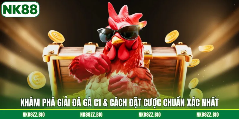kham-pha-giai-da-ga-c1-cach-dat-cuoc-chuan-xac-nhat