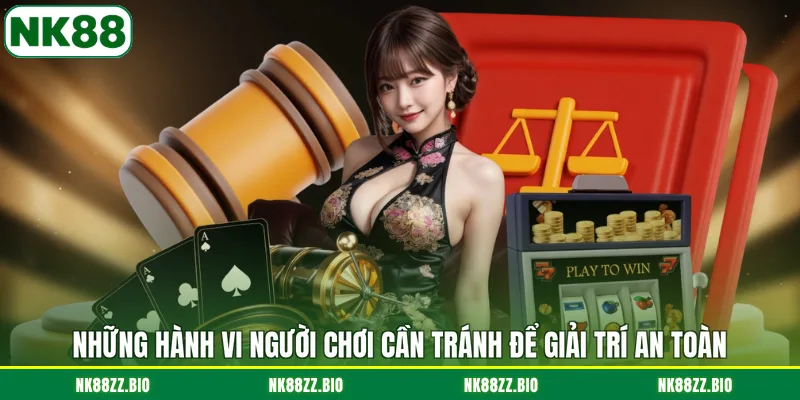 nhung-hanh-vi-nguoi-choi-can-tranh-de-giai-tri-an-toan